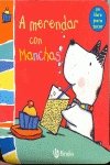 A merendar con Manchas/ Teatime with Woof: Un libro para tocar/ Touch and Feel book