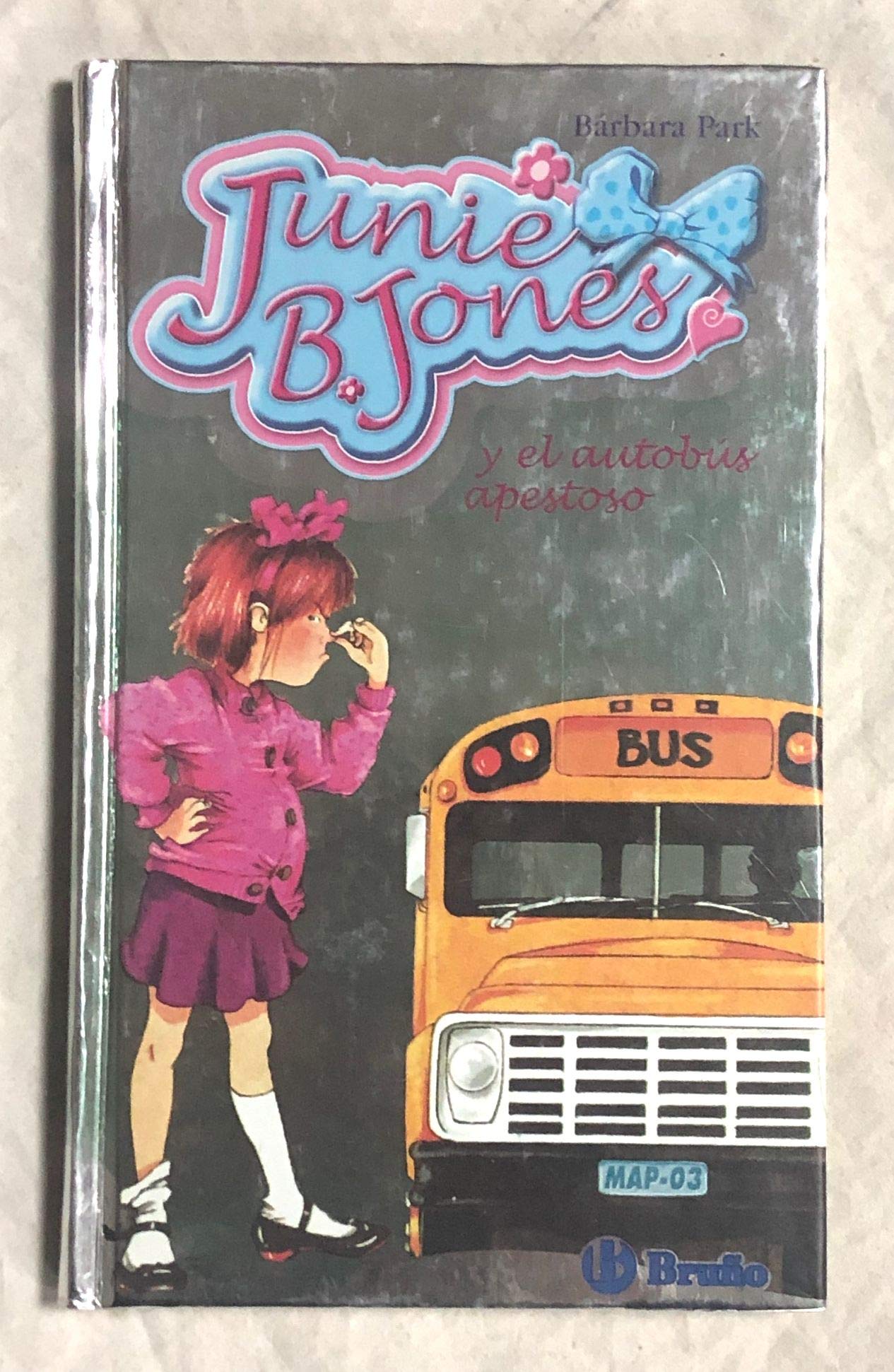 Junie B. Jones y el Autobus Apestoso / Junie B. Jones and the Stupid Smelly Bus book