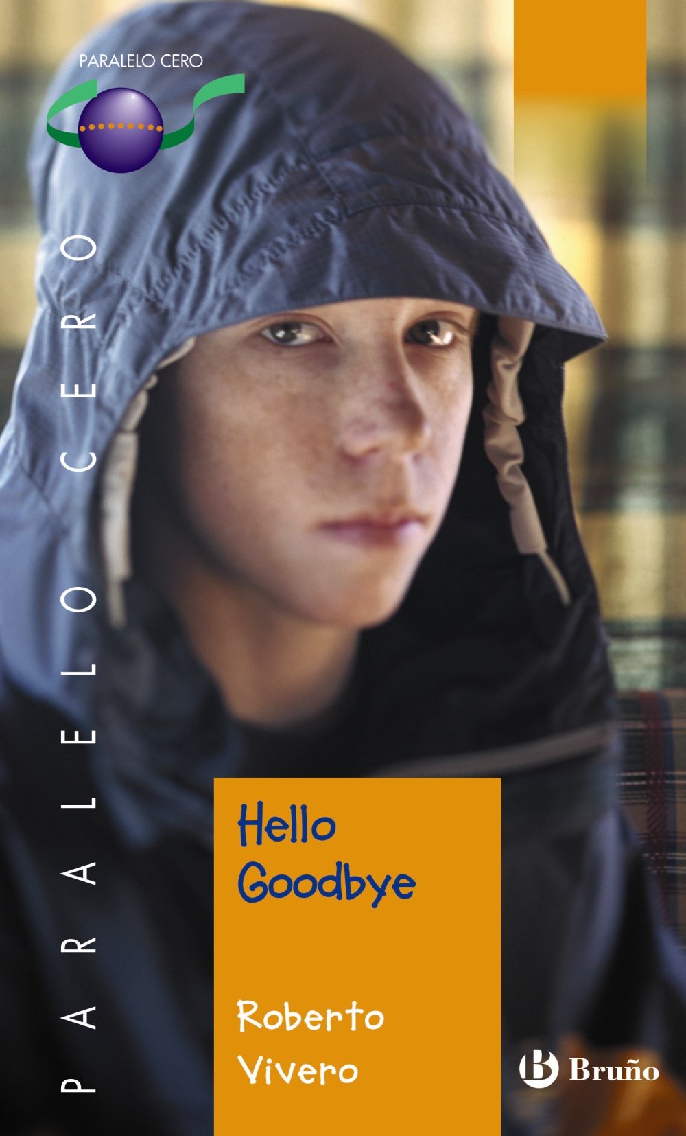 Hello goodbye (Castellano - JUVENIL - PARALELO CERO) Fiction