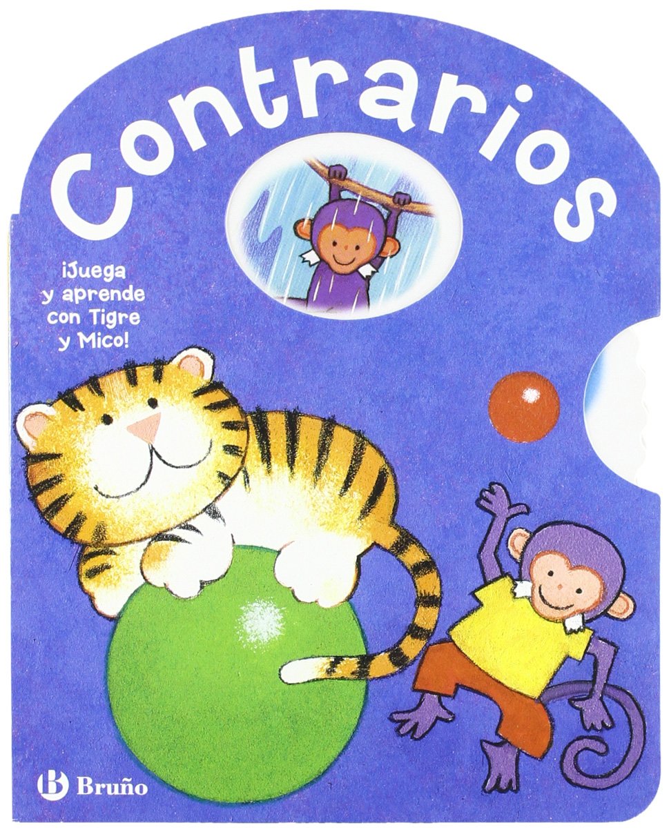 ¡Juega y aprende con Tigre y Mico!. Contrarios Non-fiction