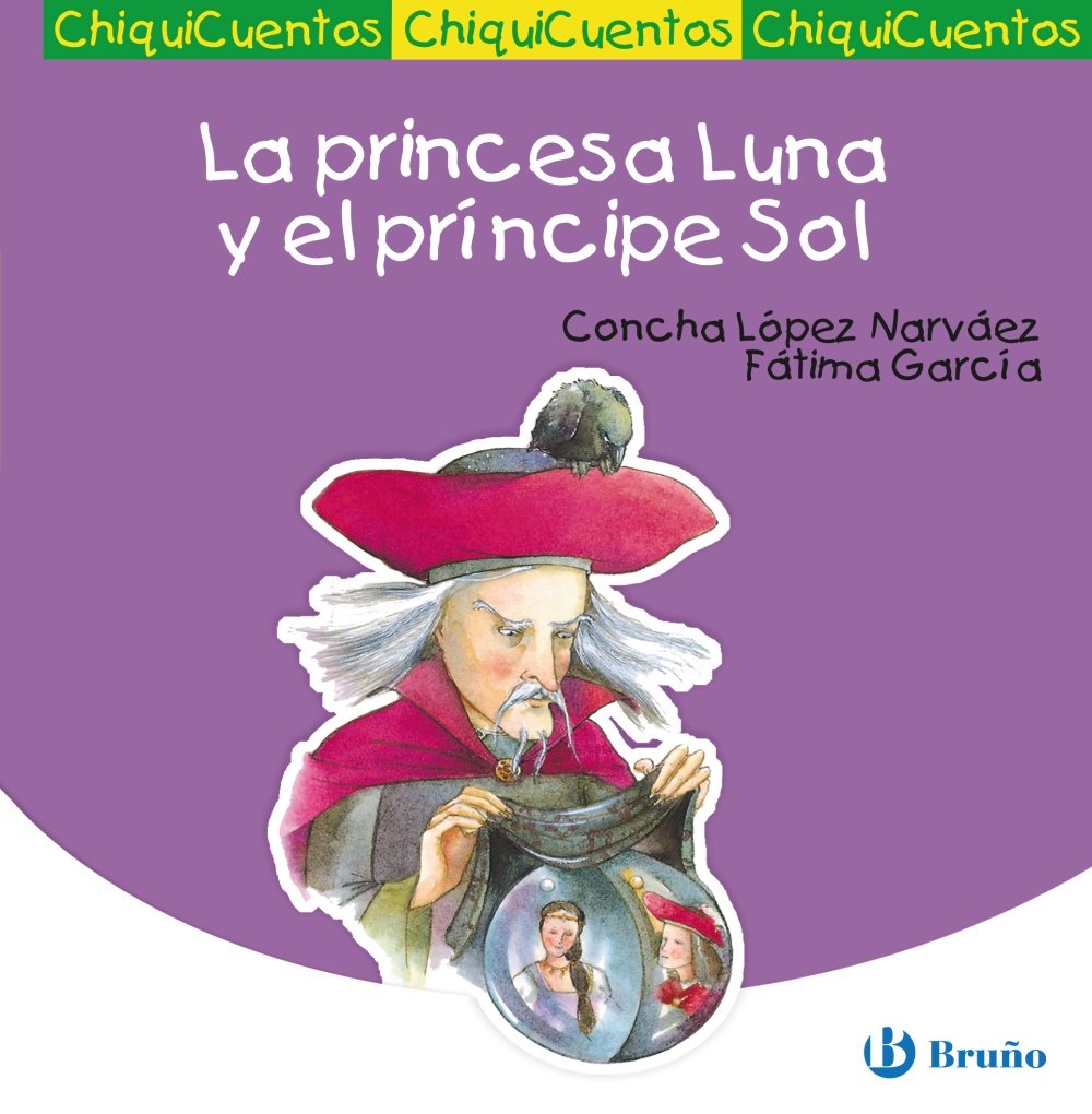 La princesa Luna y el príncipe Sol (Castellano - A PARTIR DE 3 AÑOS - CUENTOS - ChiquiCuentos) Novels & Short Stories
