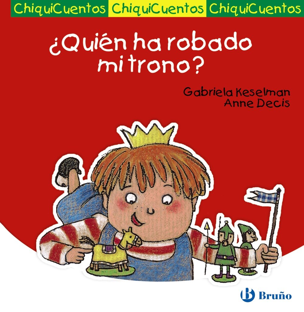 ¿Quién ha robado mi trono? (Castellano - Bruño - Chiquicuentos, Band 10) Non-fiction