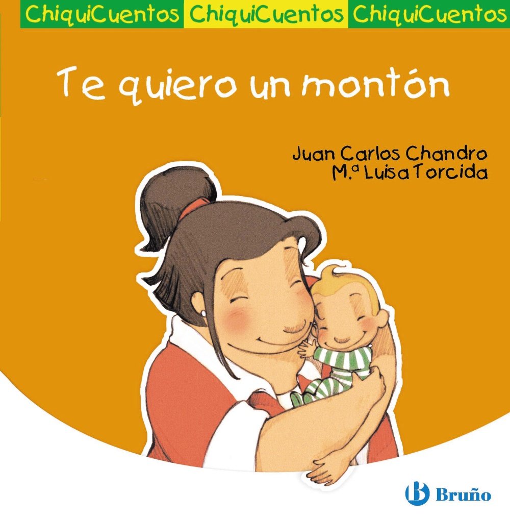 Te quiero un montón (Castellano - A Partir De 3 Años - Cuentos - Chiquicuentos) Non-fiction