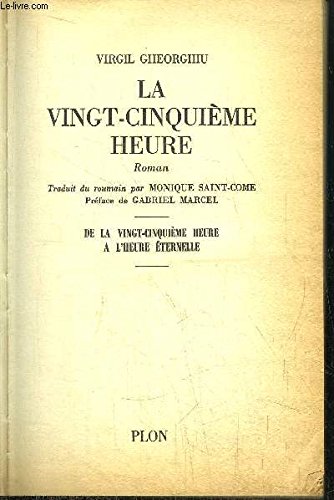 LA VINGT-CINQUIEME HEURE - DE LA VINGT-CINQUIEME HEURE A L'HEURE ETERNELLE book