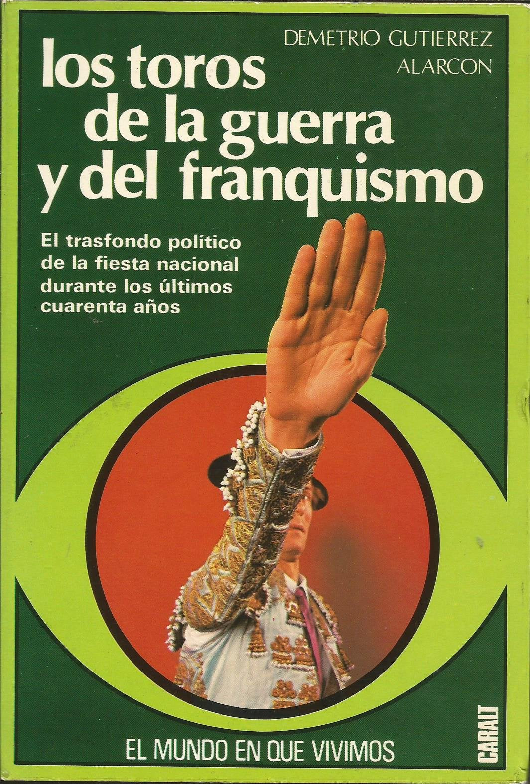 Los toros de la guerra y del franquismo (El mundo en que vivimos) (Spanish Edition) Books