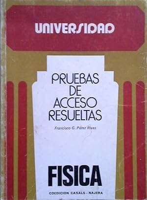 UNIVERSIDAD. PRUEBAS DE ACCESO RESUELTAS. FÍSICA Books