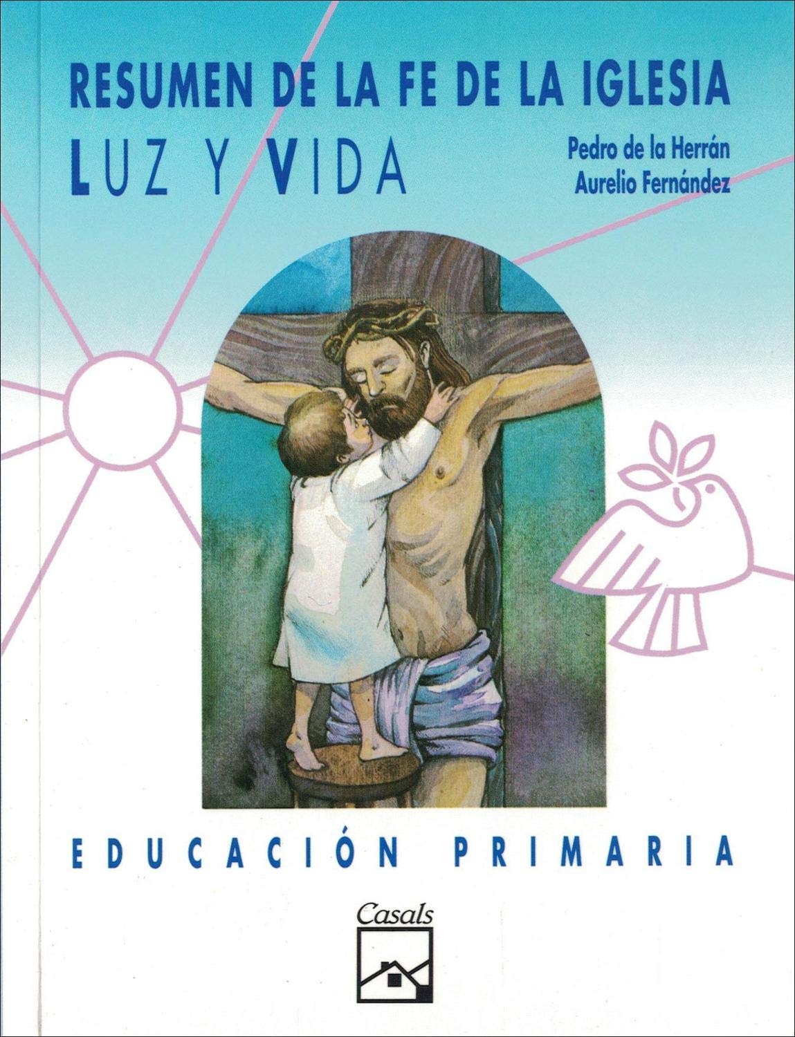 Luz y Vida. Resumen de la fe de la iglesia. Primaria book
