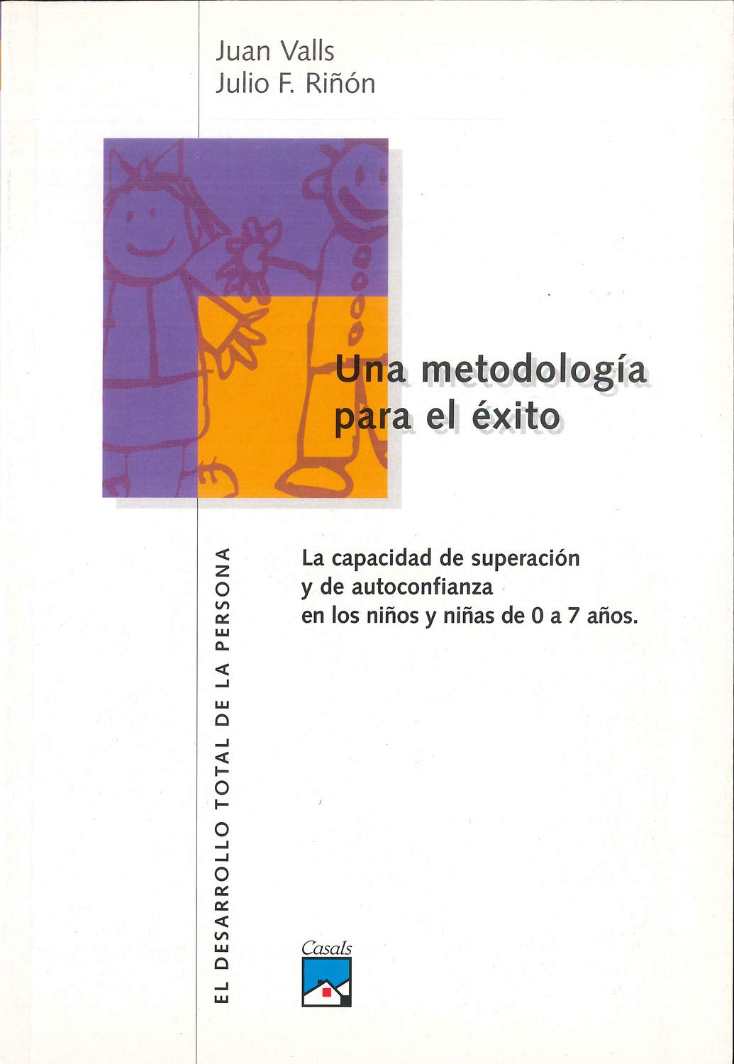 Una metodología para el éxito. Marco psicológico (Desarrollo total de la persona, Band 3) Books