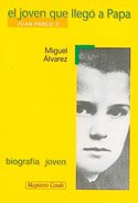 El Joven Que Llego a Papa: Juan Pablo II book