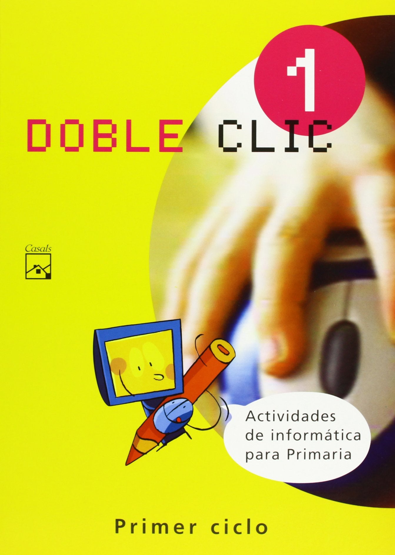 Doble clic, actividades de informática, Educación Primaria. Cuaderno 1 Books