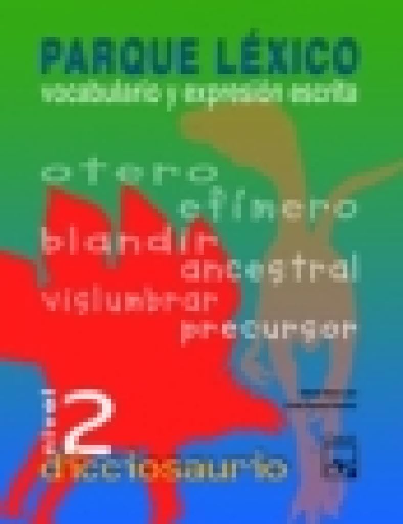 Dicciosaurio, parque léxico, nivel 2, vocabulario y expresión escrita, ESO-Bachillerato (Cuadernos ESO) Books