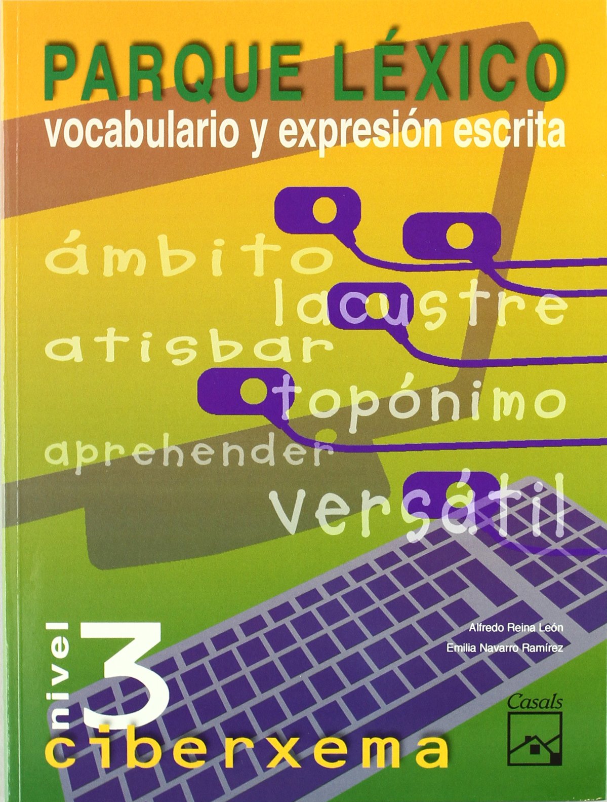 Ciberxema, parque léxico, nivel 3, vocabulario y expresión escrita, ESO-Bachillerato (Cuadernos ESO) Books
