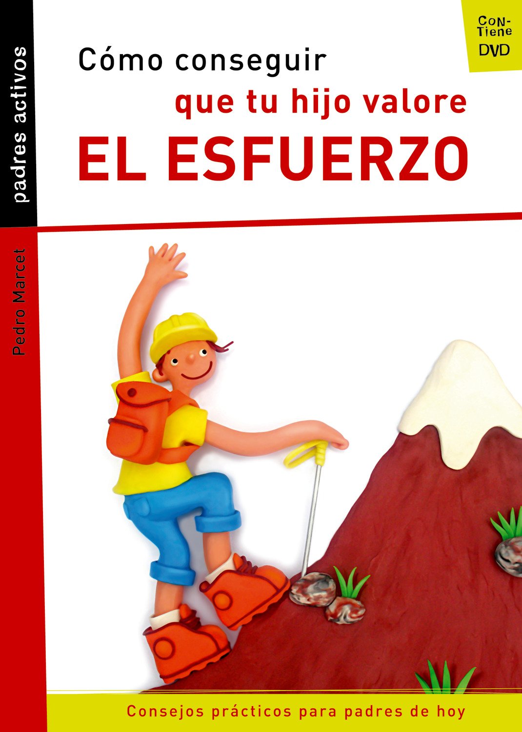Como conseguir que tu hijo valore el esfuerzo / How to Make Your Child Values the Effort book