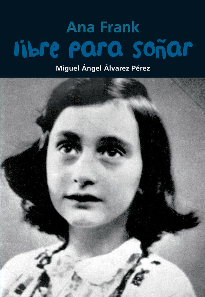 Libre para soñar/ Free to dream: Ana Frank book
