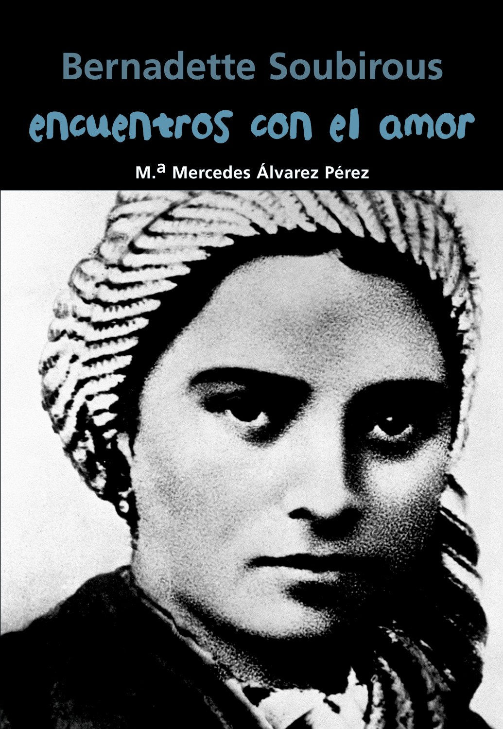 Bernadette Soubirous. Encuentros con el amor book