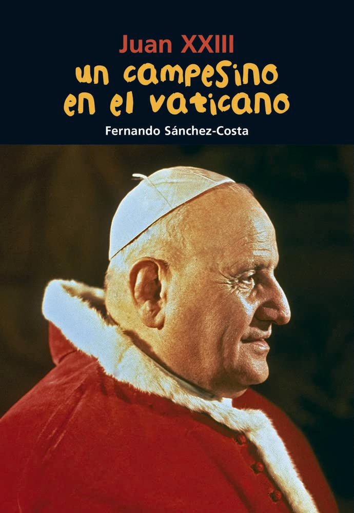 Juan XXIII, un campesino en el Vaticano: Juan XXIII/ John XXIII (Biografía joven) Social Sciences