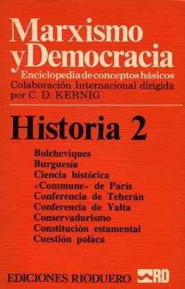 Marxismo y Democracia Enciclopedia de conceptos básicos HistoriaTomo 2: Bolcheviques, Burguesía, Ciencia histórica, "Commune" de París, Conferencia de Teherán, Conferencia de Yalta, Conservadurismo, Constitución estamental, Cuestión poláca Books