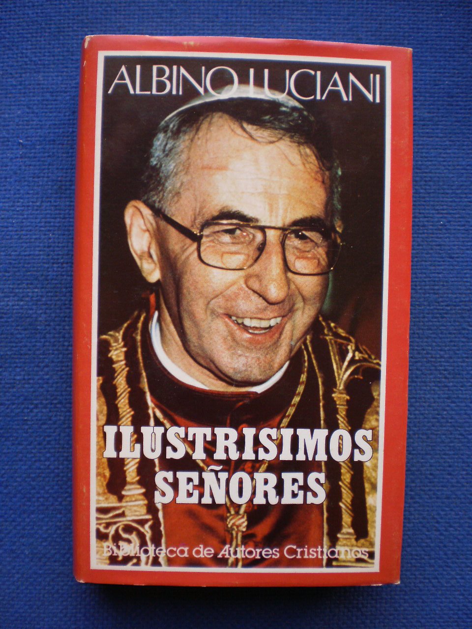 Ilustrísimos señores: cartas del patriarca de Venecia Albino Luciani book