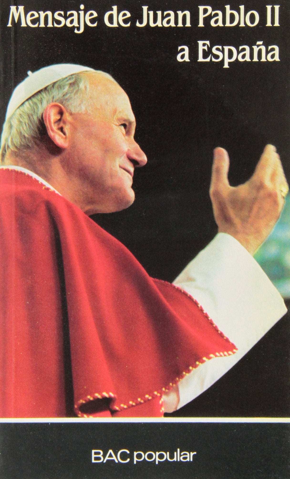 Mensaje de Juan Pablo II a España (POPULAR, Band 53) Books