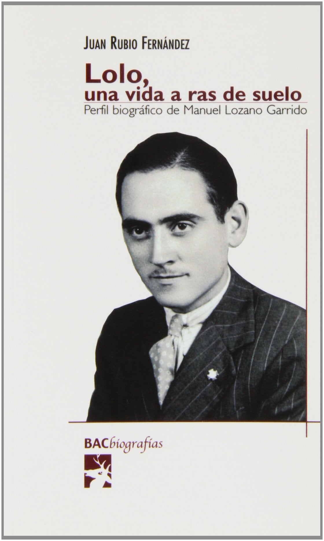 Lolo, una vida a ras de suelo: Perfil biográfico de Manuel Lozano Garrido book