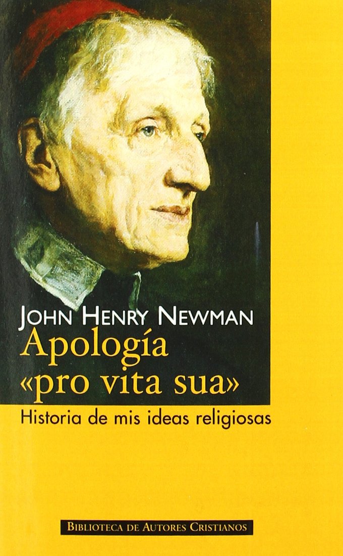 Apología pro vita sua : historia de mis ideas religiosas Social Sciences