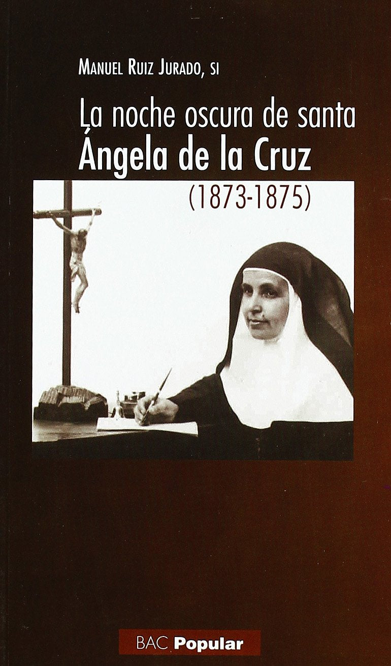 La noche oscura de Santa Ángela de la Cruz (1873-1875) (POPULAR, Band 173) Social Sciences