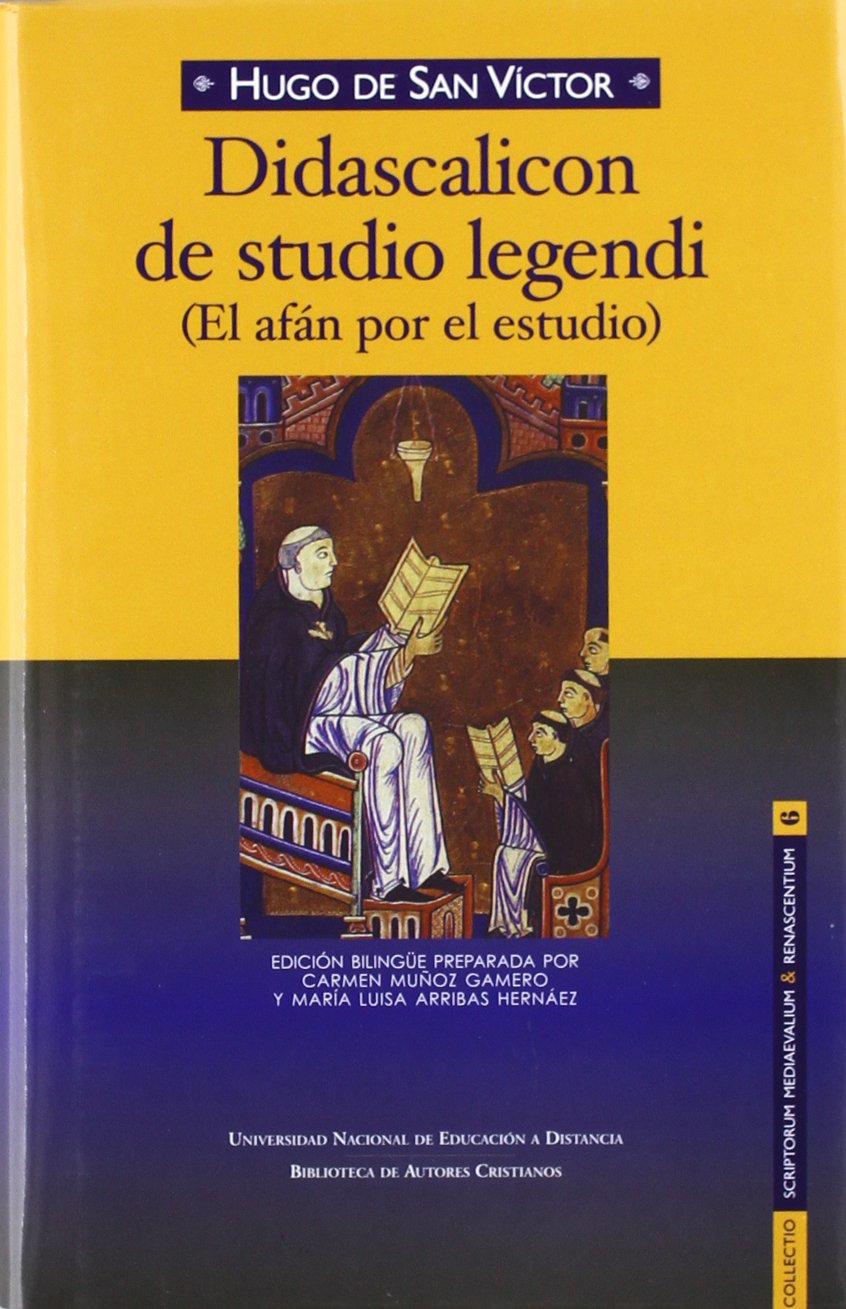Didascalicon de studio legendi = El afán por el estudio: (El Afan Por El Estudio) (NORMAL, Band 703) Social Sciences
