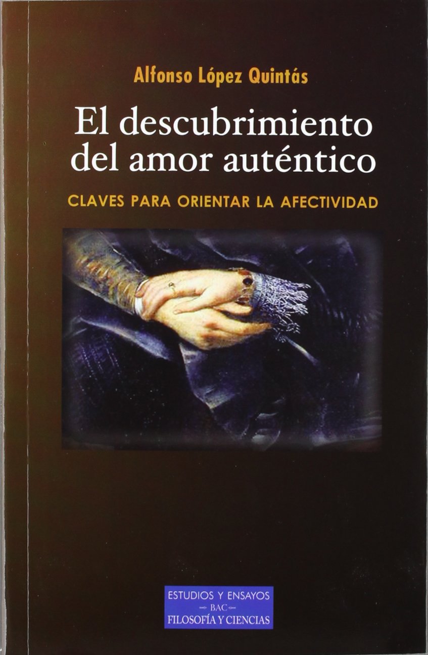 López Quintás, A: Descubrimiento del amor auténtico : claves Social Sciences