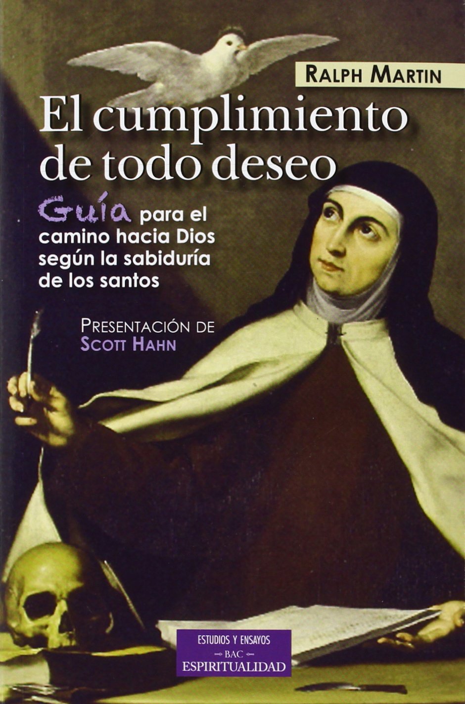 El cumplimiento de todo deseo: Guía para el camino hacia Dios según la sabiduría de los santos book