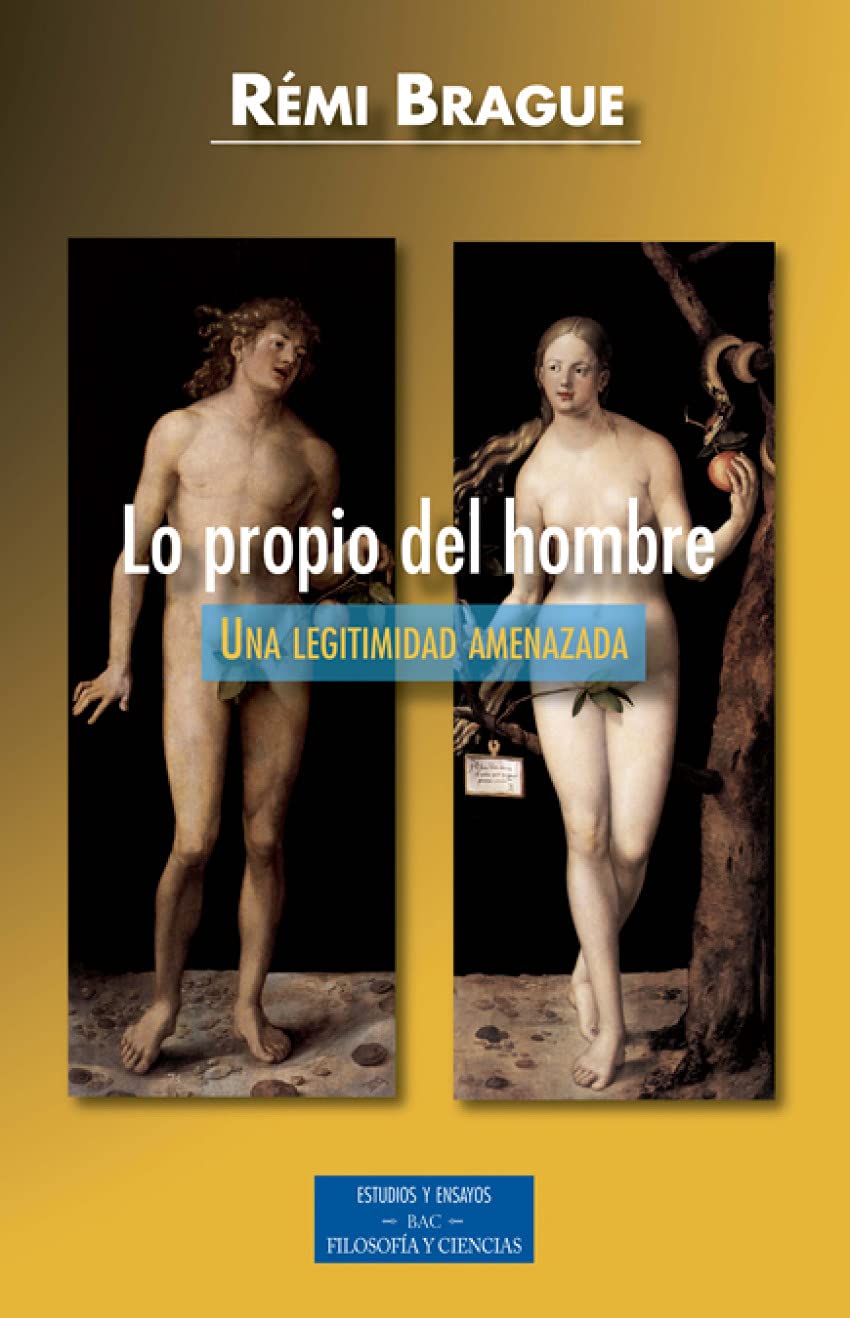 Lo propio del hombre : una legitimidad amenazada (ESTUDIOS Y ENSAYOS, Band 170) Philosophy