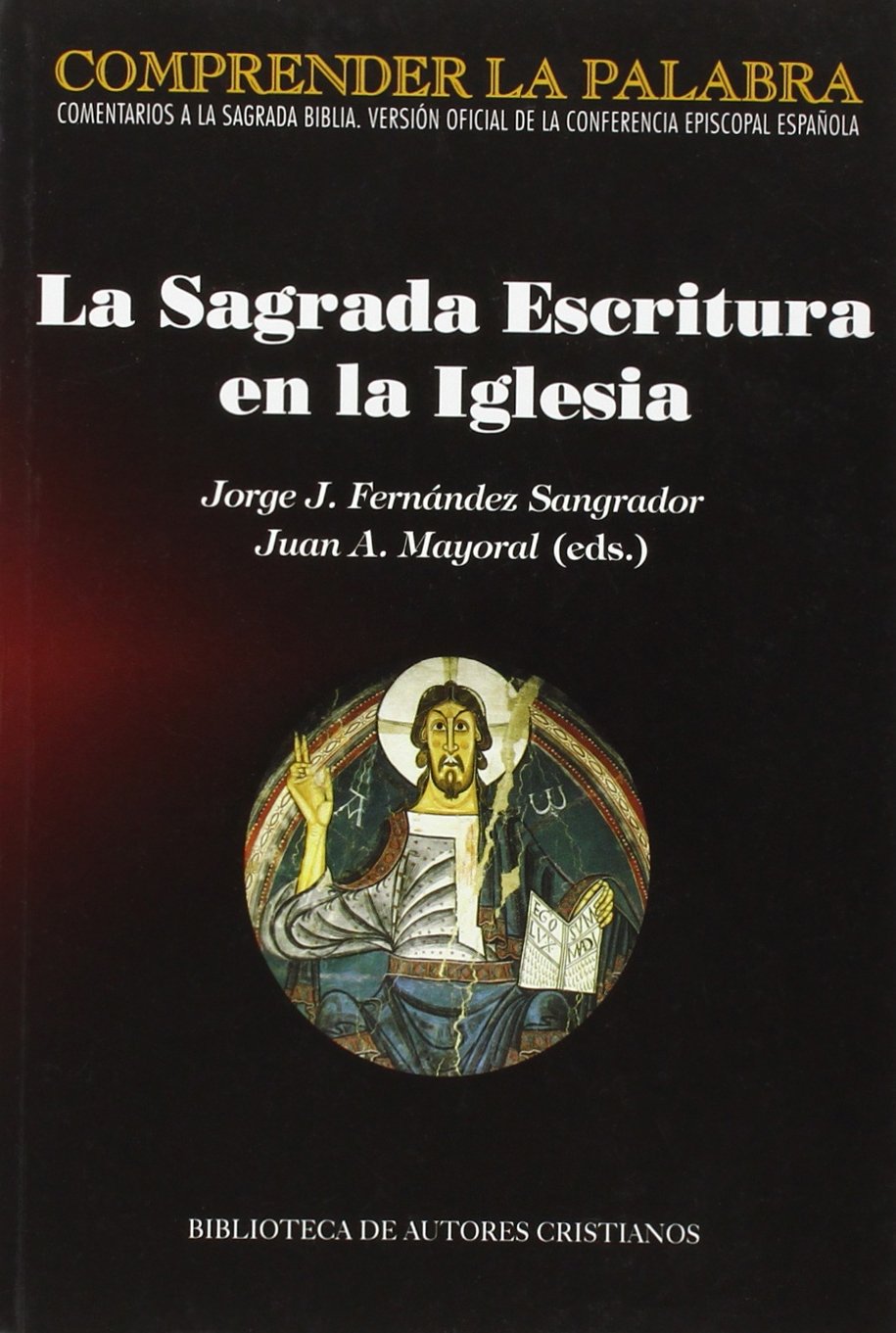 La Sagrada Escritura en la Iglesia : actas del Congreso con motivo de la publicación de la Sagrada Biblia, versión oficial de la CEE : celebrado del 7 ... en Madrid (COMPRENDER LA PALABRA, Band 1) Religion & Esotericism