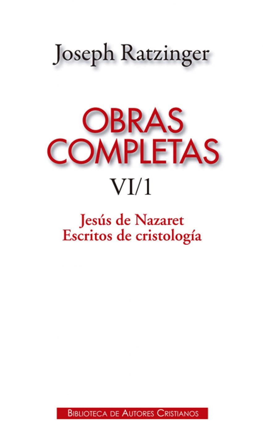 Obras completas de Joseph Ratzinger. VI/1: Jesús de Nazaret. Escritos de cristología book