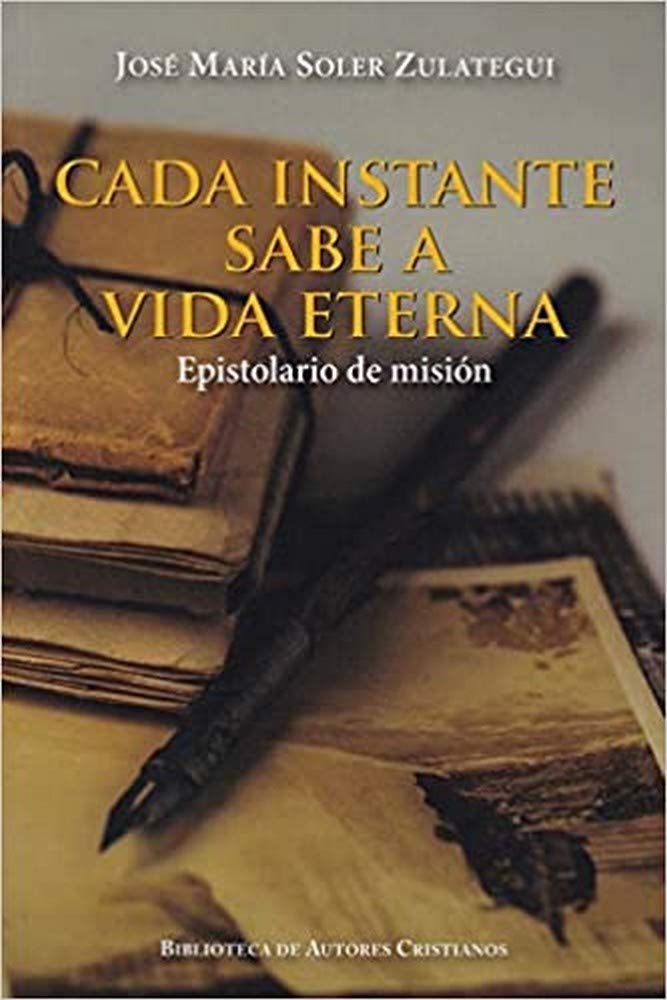 Cada instante sabe a vida eterna: Epistolario de misión book