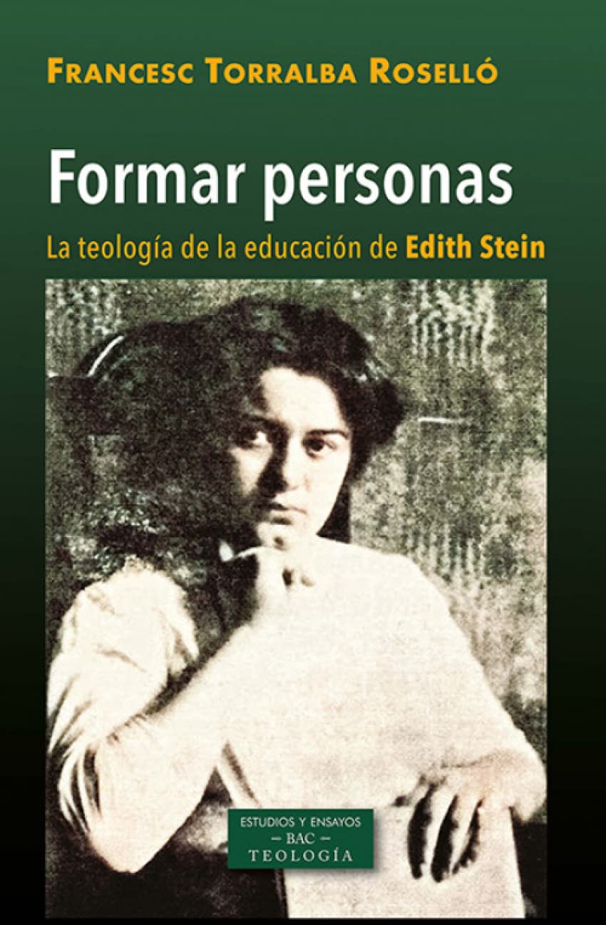 Formar personas: la teología de la educación de Edith Stein (ESTUDIOS Y ENSAYOS, Band 250) Education & Training