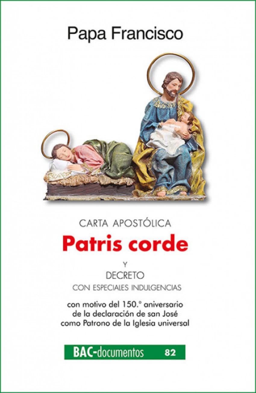 Carta apostólica "Patris corde" con motivo del 150.º aniversario de la declaración de san José como Patrono de la Iglesia universal book