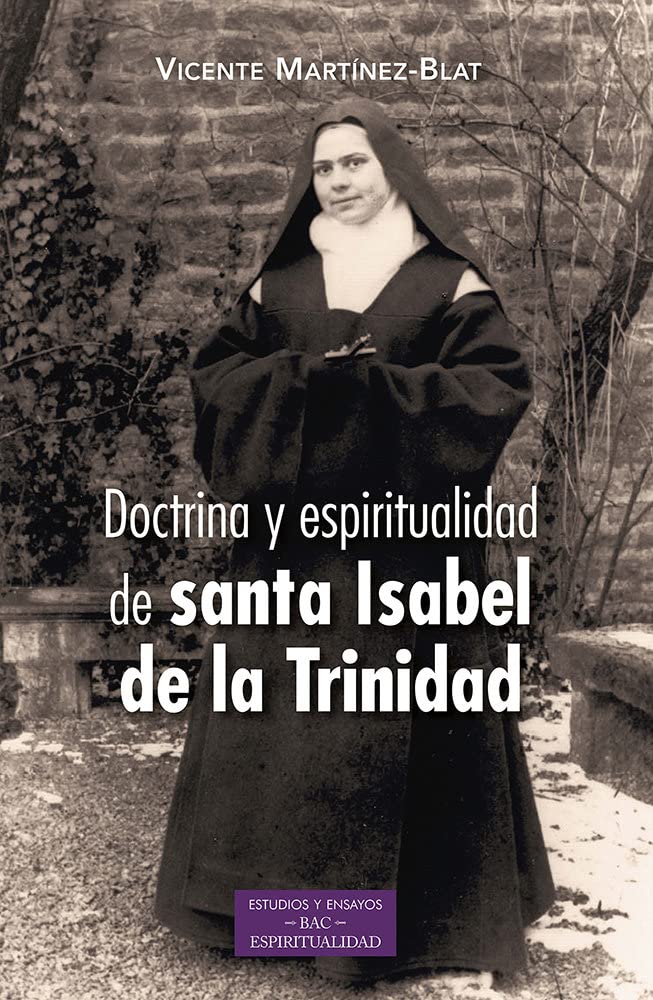 Doctrina y espiritualidad de santa Isabel de la Trinidad (ESTUDIOS Y ENSAYOS, Band 265) Religion & Esotericism