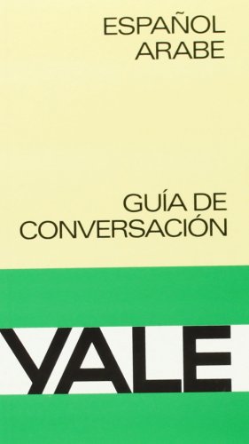 Guía de conversación Yale español-árabe Social Sciences