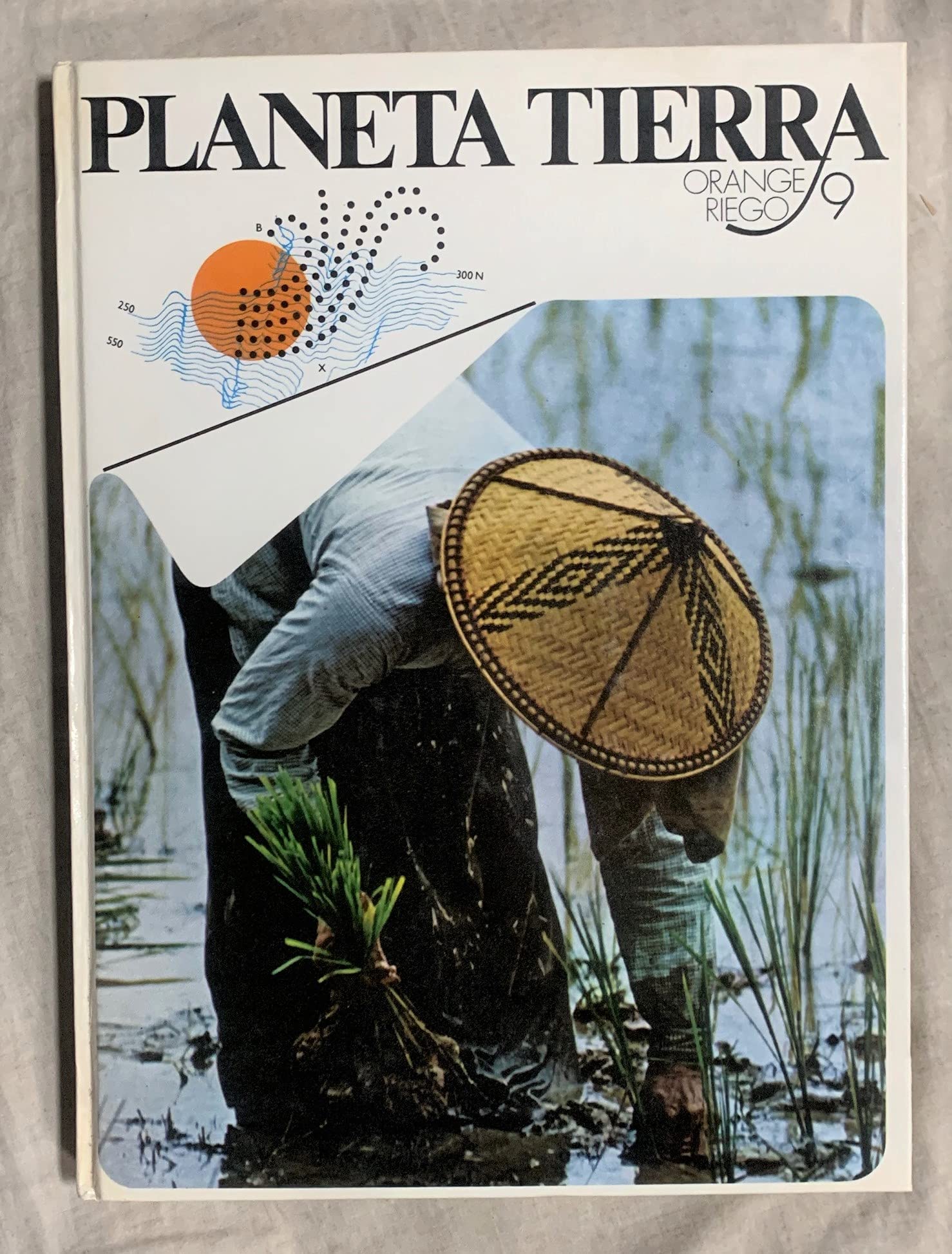 PLANETA TIERRA nº 9: ORANGE/RIEGO. Enciclopedia Geográfica Books