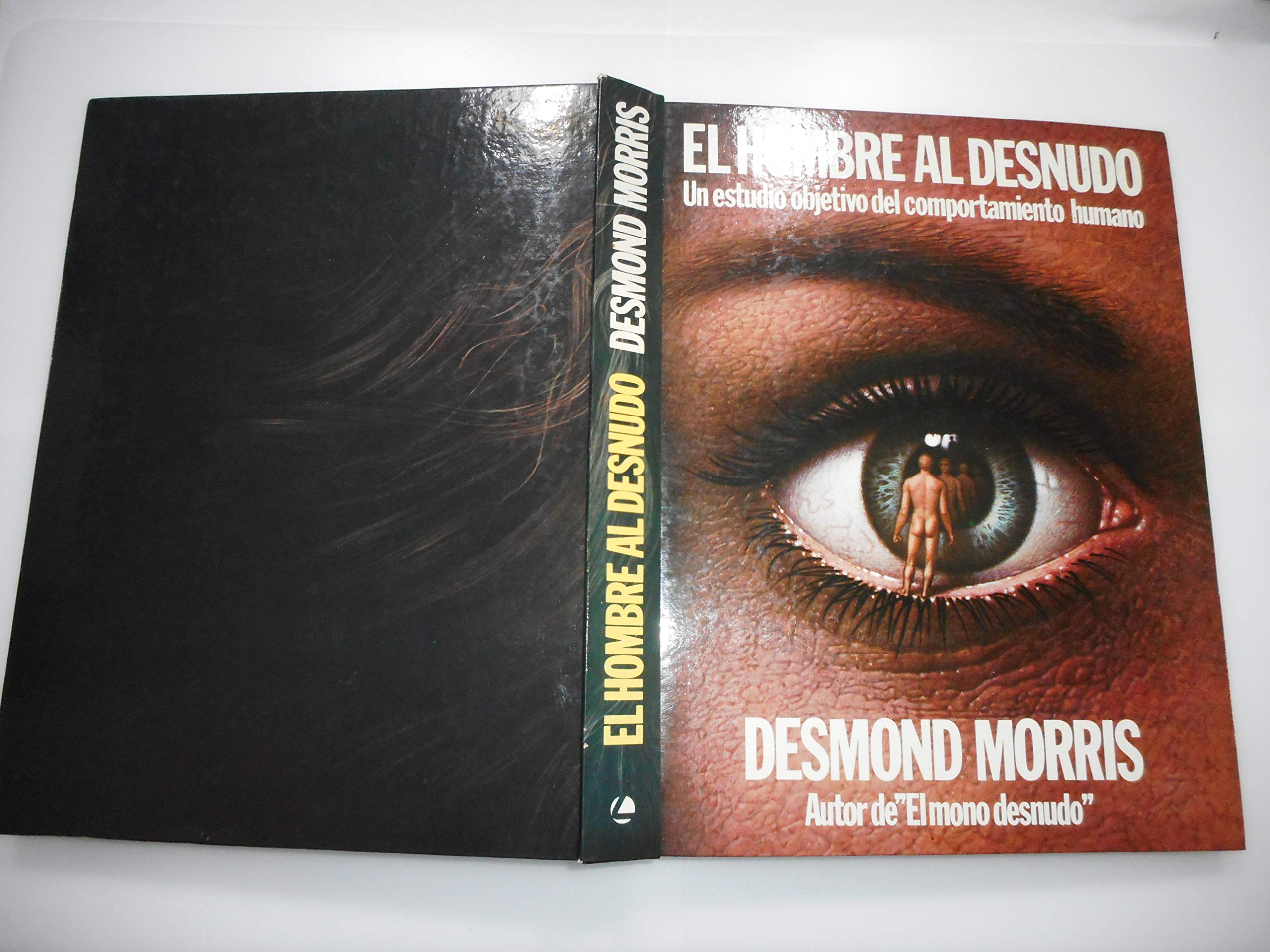 El hombre al desnudo: un estudio objetivo del comportamiento humano book
