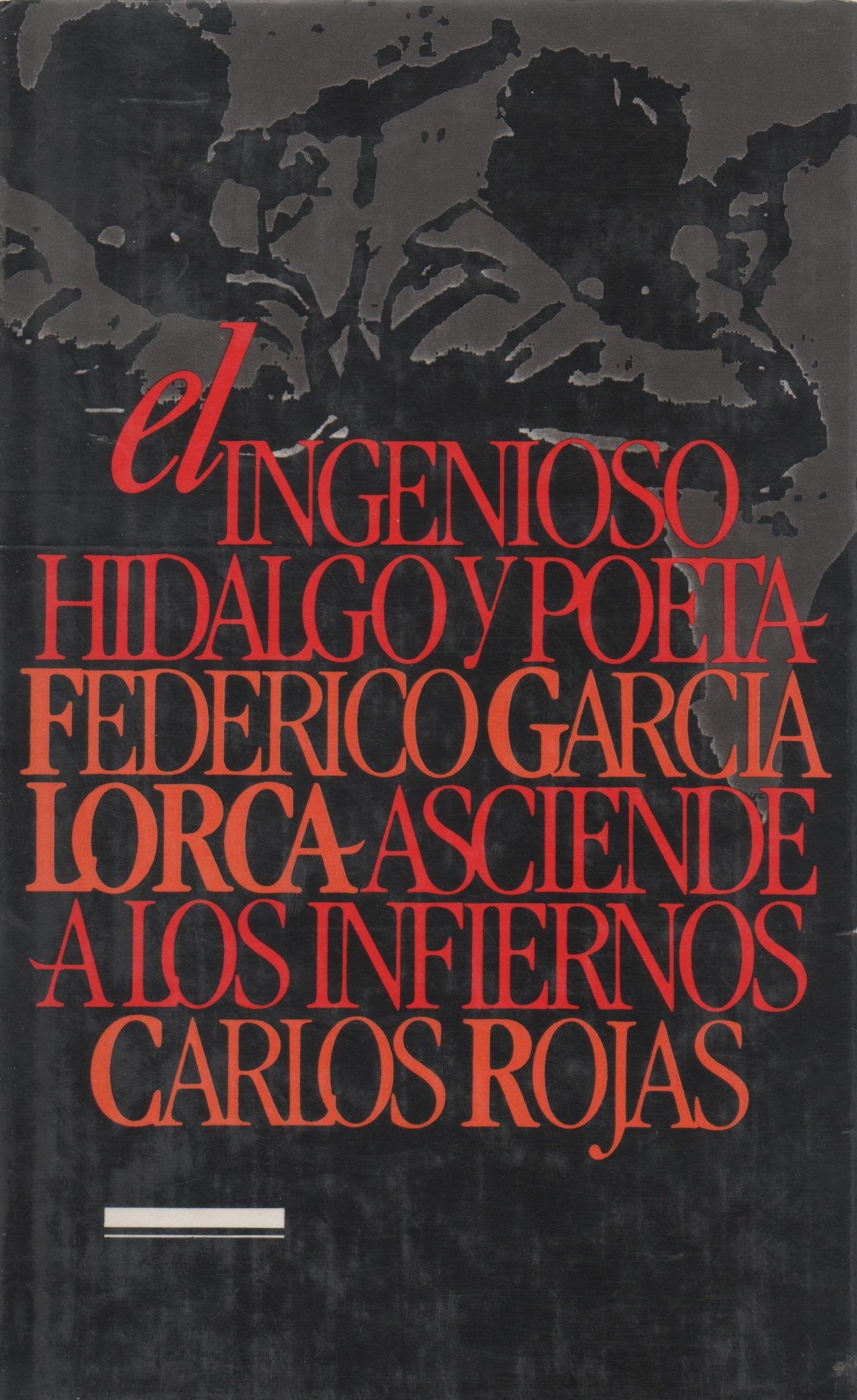 El ingenioso hidalgo y poeta Federico Garcia Lorca asciende a los infernos book