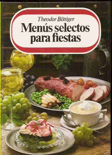 Menús selectos para fiestas : recetas para sibaritas book