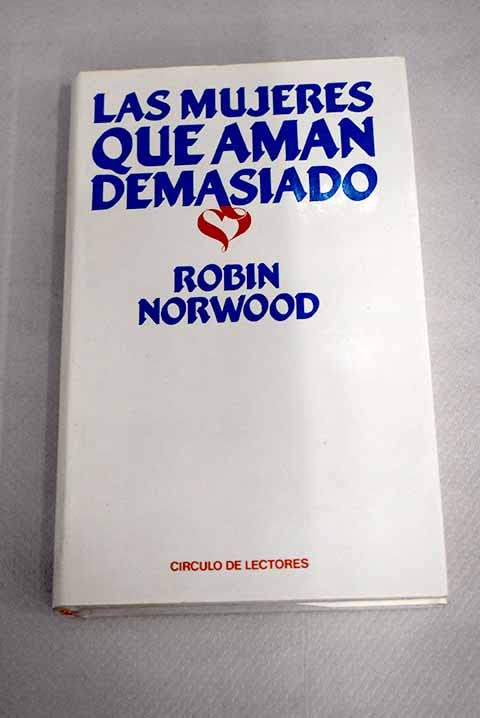 LAS MUJERES QUE AMAN DEMASIADO book