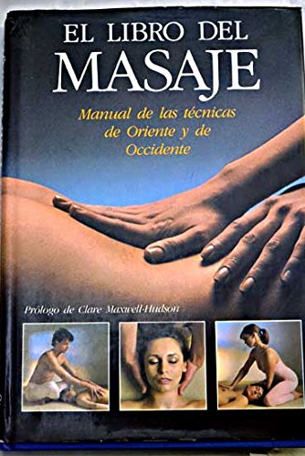 El libro del masaje: manual de las técnicas de Oriente y de Occidente Books