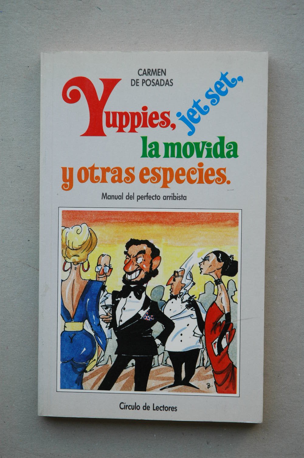 Yuppies, jet set, la movida y otras especies: manual del perfecto arribista Books