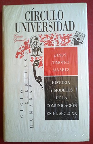 Historia y modelos de la comunicación en el siglo XX: el nuevo orden informativo Books