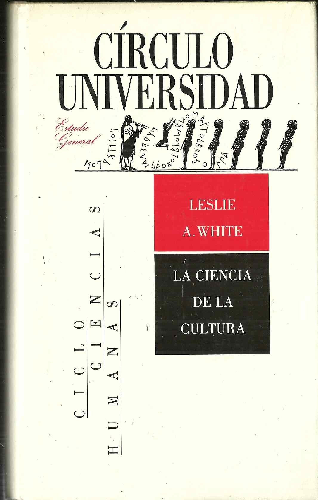 La ciencia de la cultura: un estudio sobre el hombre y la civilización book