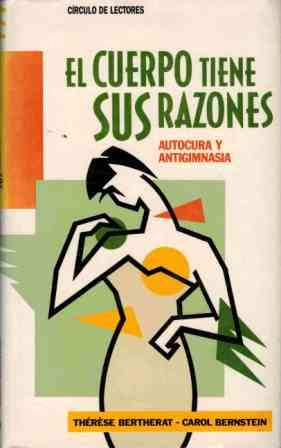 El cuerpo tiene sus razones: autocura y antigimnasia Books