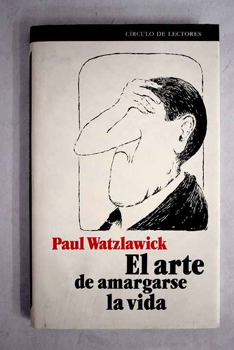 EL ARTE DE AMARGARSE LA VIDA Books