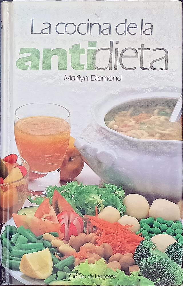 La cocina de la antidieta: consejos y recetas para mejorar nuestra alimentación y mantenernos llenos de salud y energía Books