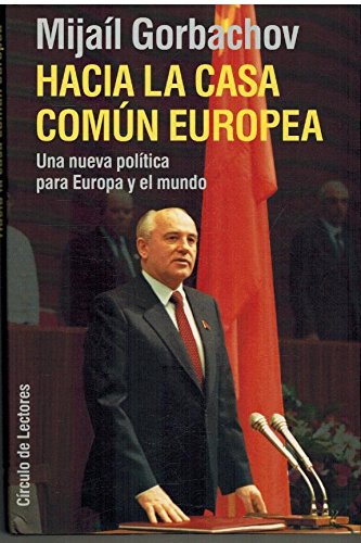 Hacia la casa común europea: una nueva política para Europa y el mundo Books